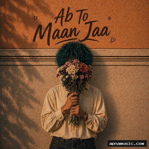 Ab To Maan Jaa