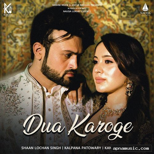 Dua Karoge by Kanishk Sahar, Shaan Lochan Singh, Kalpana Patowary - Album Cover