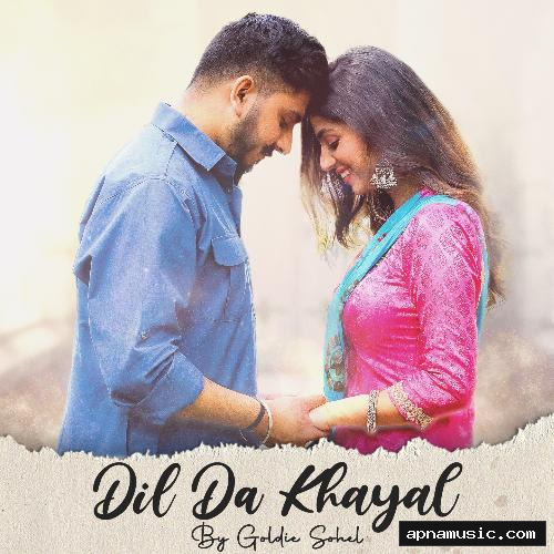 Dil da Khayal by Goldie Sohel - Album Cover