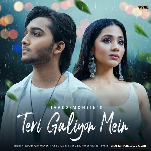 Teri Galiyon Mein by Javed-Mohsin, Mohammad Faiz, Danish Sabri - Album Cover