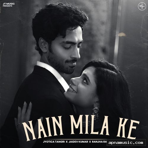 Nain Mila Ke by Jyotica Tangri, Jaidev Kumar, Ranjha Rajan - Album Cover