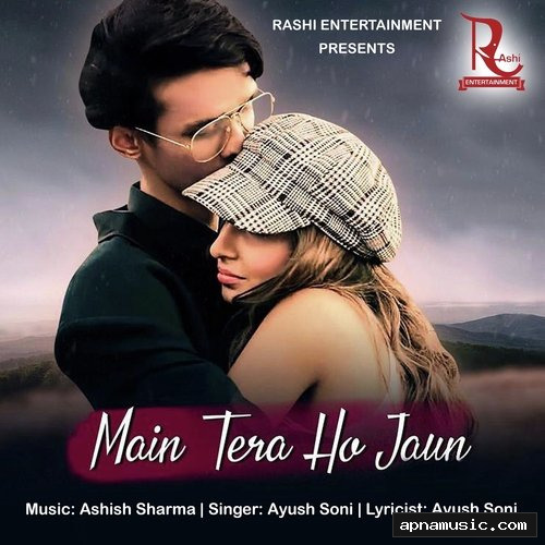 Main Tera Ho Jaun by Ayush Soni, Sana Sultan Khan, PANASH Music - Album Cover