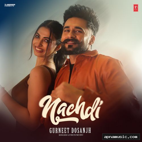 Nachdi by Gurneet Dosanjh, Gurneet Dosanjh - Album Cover