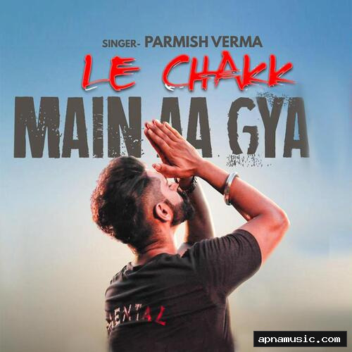 Le Chakk Main Aa Gya