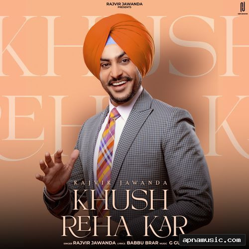Khush Reha Kar by Rajvir Jawanda - Album Cover