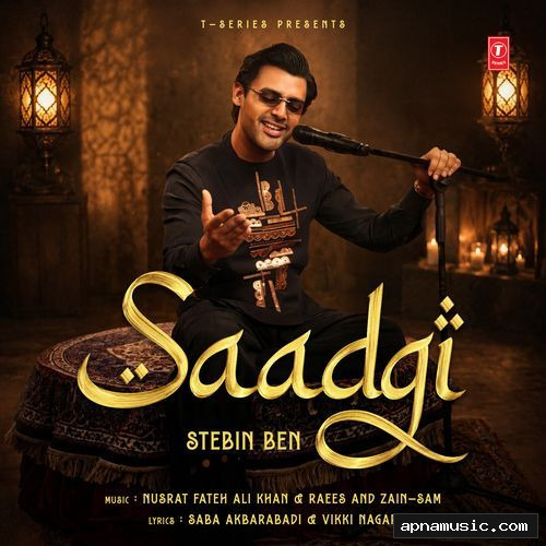 Saadgi by Stebin Ben, Raees, Zain - Sam, Vikki Nagar - Album Cover