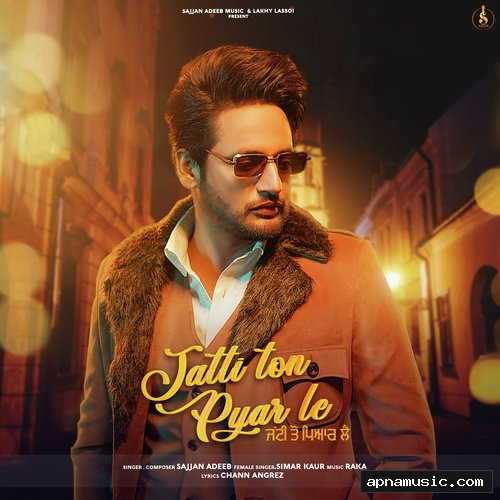 Jatti Ton Pyaar Le by Sajjan Adeeb, Simar Kaur - Album Cover